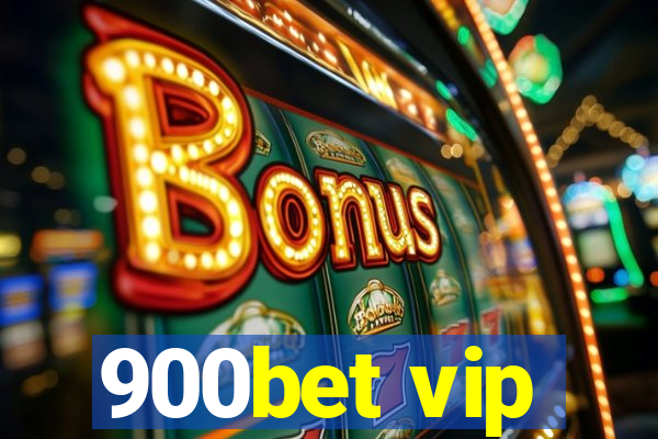 900bet vip