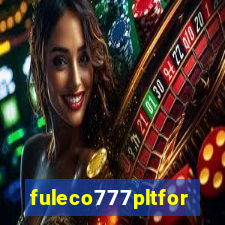 fuleco777pltfor