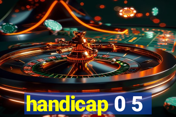 handicap 0 5