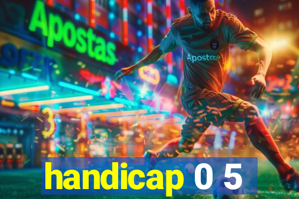 handicap 0 5