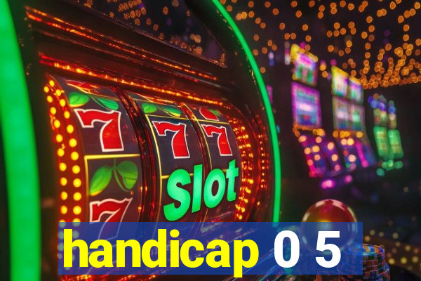 handicap 0 5
