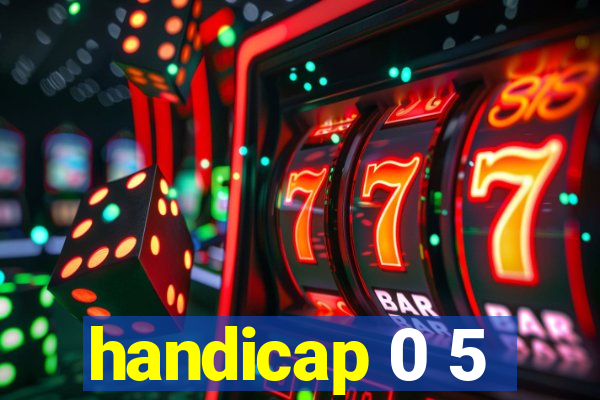 handicap 0 5
