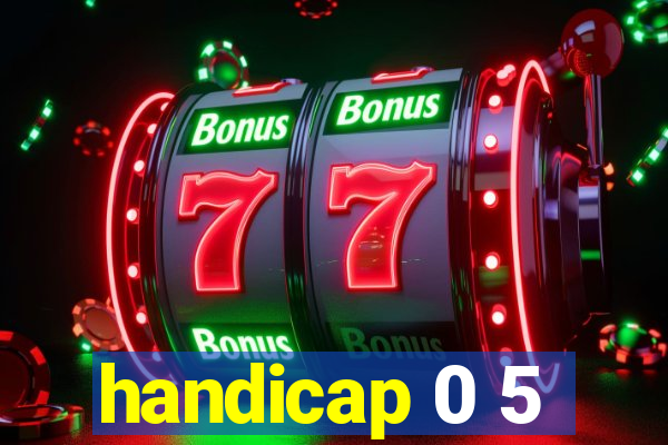 handicap 0 5