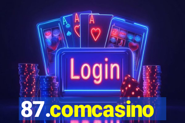 87.comcasino
