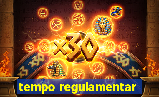 tempo regulamentar