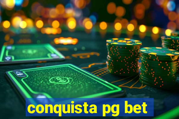 conquista pg bet