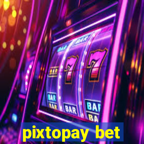 pixtopay bet