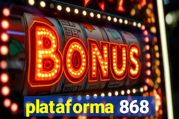plataforma 868