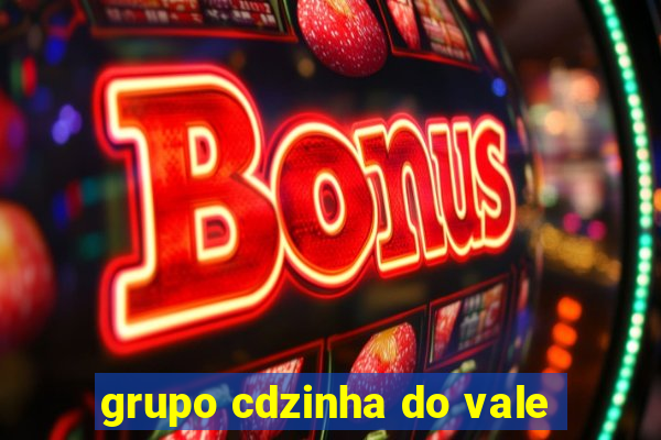 grupo cdzinha do vale