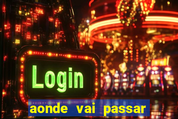 aonde vai passar jogo do inter