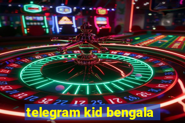 telegram kid bengala