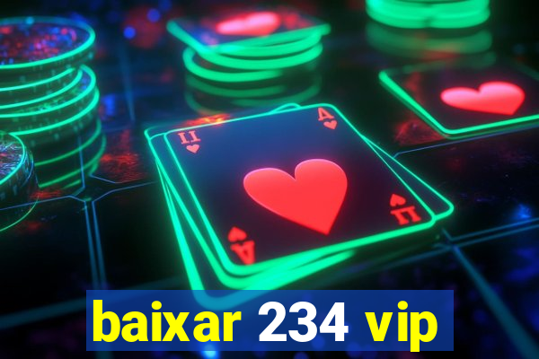 baixar 234 vip