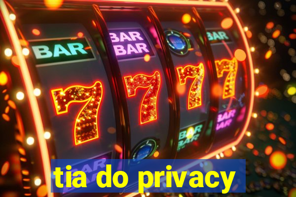 tia do privacy