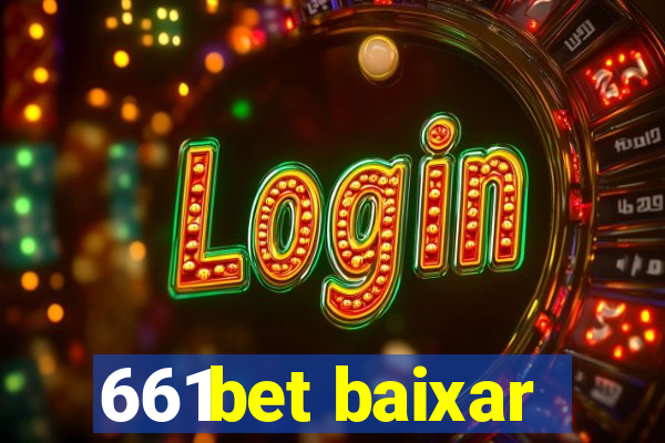 661bet baixar