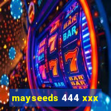 mayseeds 444 xxx