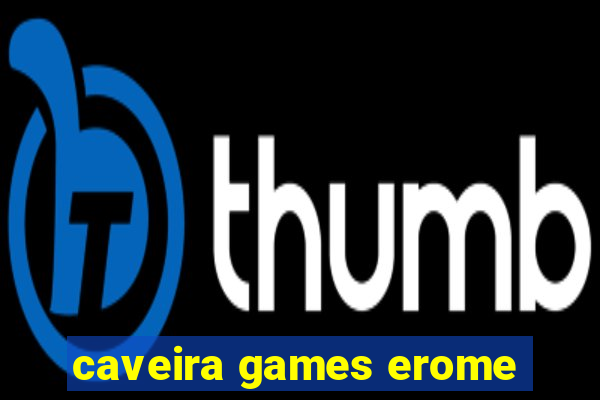 caveira games erome