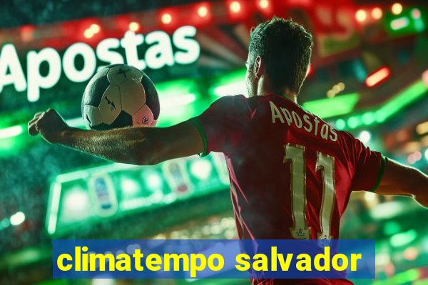 climatempo salvador
