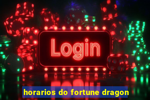 horarios do fortune dragon