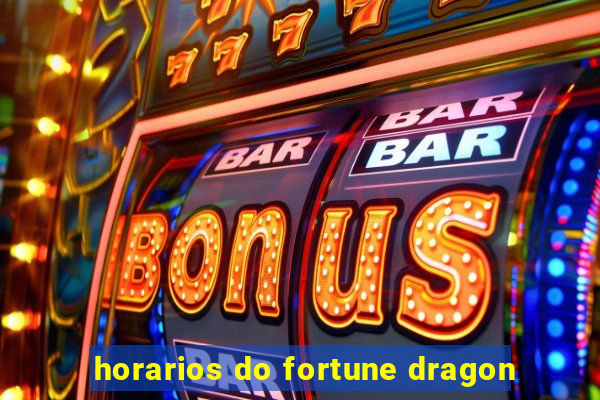 horarios do fortune dragon