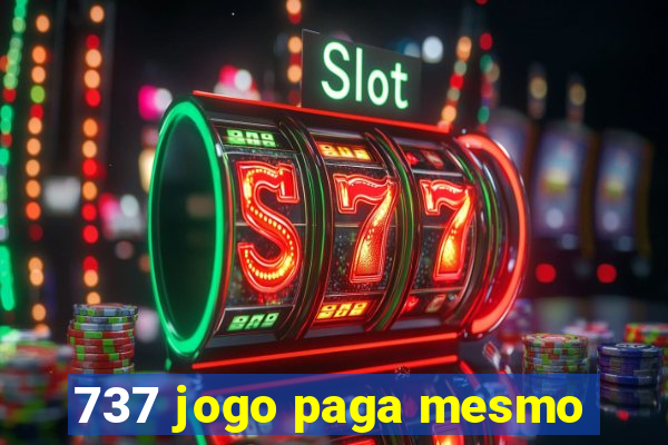 737 jogo paga mesmo