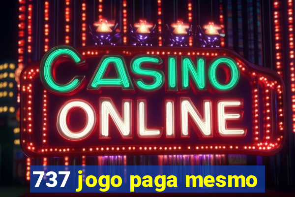 737 jogo paga mesmo