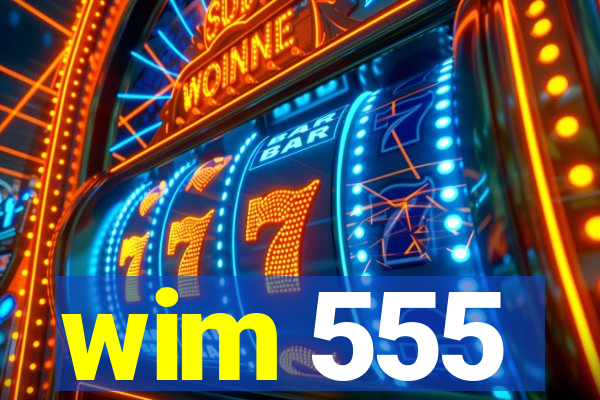 wim 555