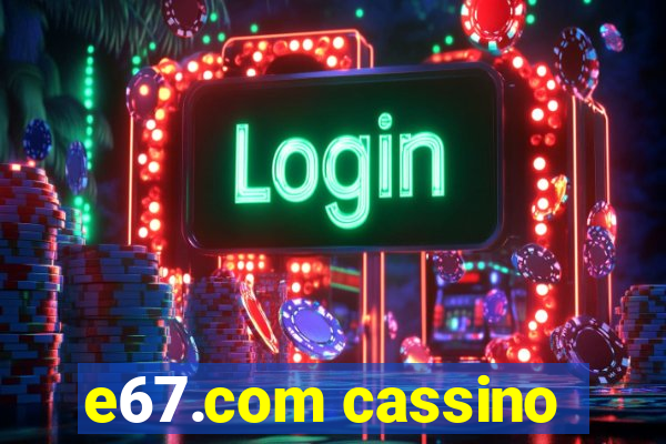 e67.com cassino