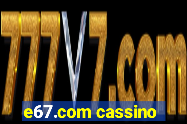 e67.com cassino