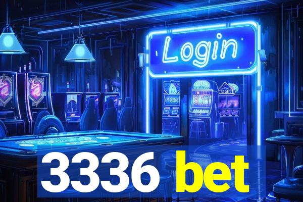 3336 bet