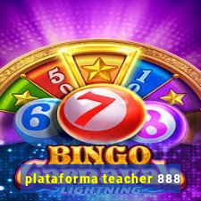 plataforma teacher 888