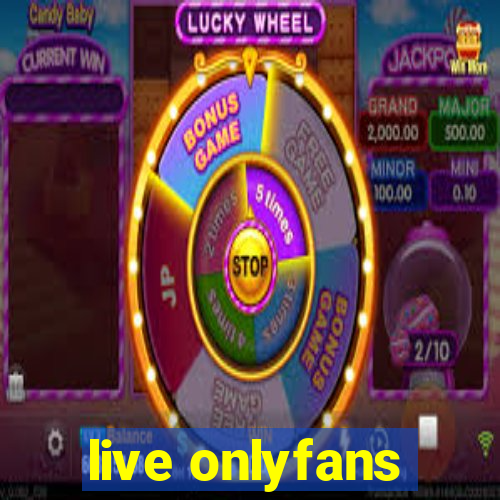 live onlyfans