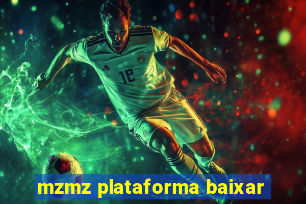 mzmz plataforma baixar