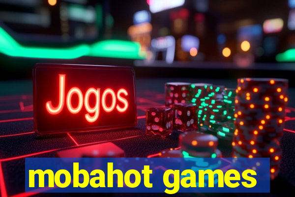 mobahot games