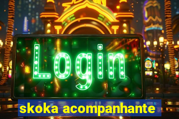 skoka acompanhante