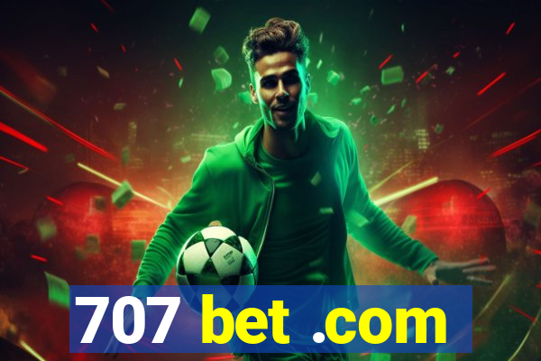 707 bet .com