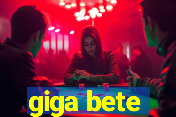 giga bete