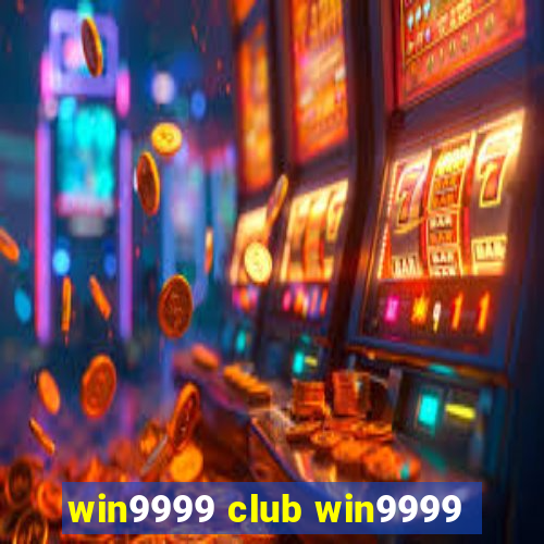 win9999 club win9999