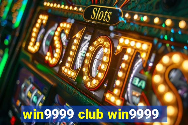 win9999 club win9999