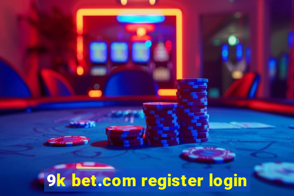 9k bet.com register login