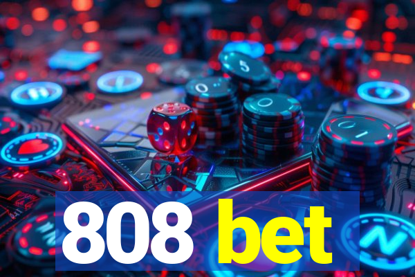 808 bet