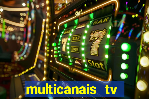 multicanais tv online ao vivo