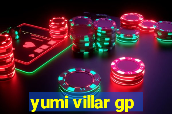 yumi villar gp