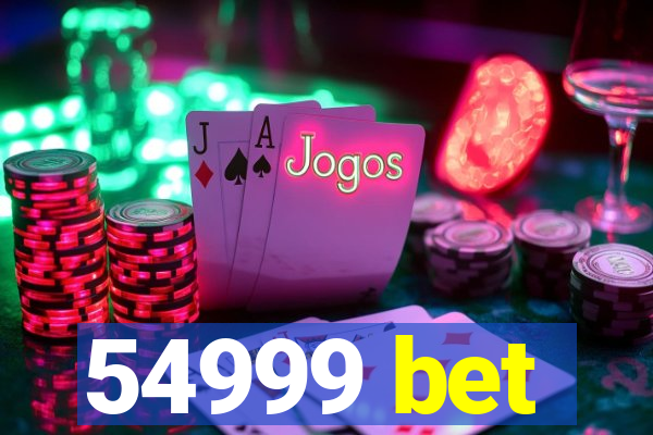 54999 bet