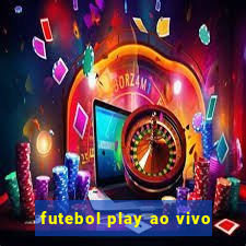 futebol play ao vivo