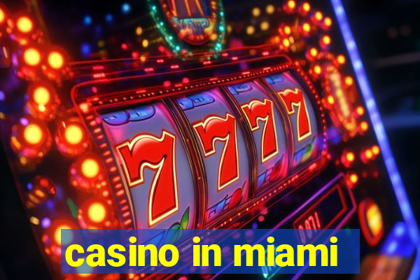 casino in miami