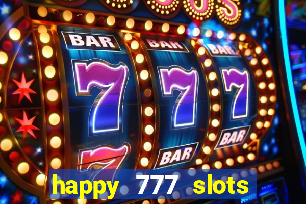 happy 777 slots paga mesmo