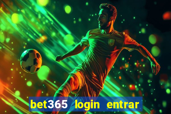 bet365 login entrar agora direto no celular