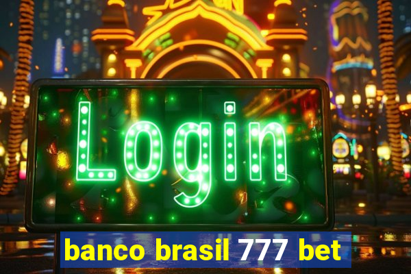 banco brasil 777 bet