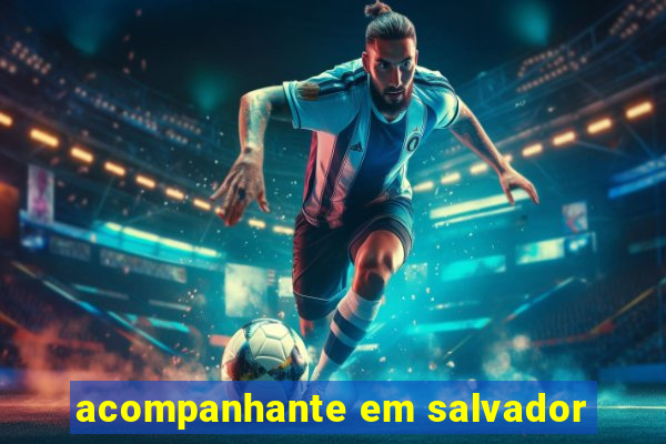 acompanhante em salvador