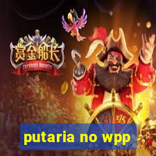 putaria no wpp